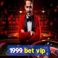 1999 bet vip